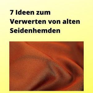 7 Ideen Zum Verwerten Von Alten Seidenhemden