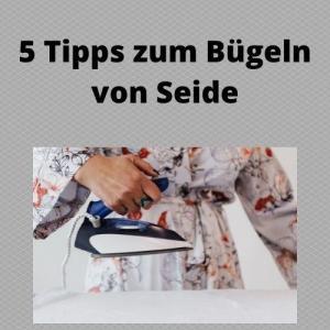 5 Tipps zum Bügeln von Seide